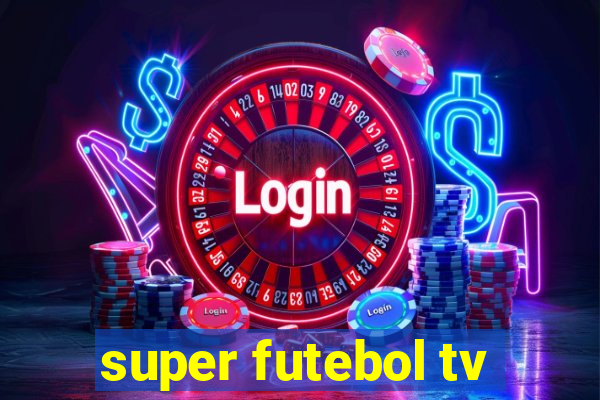 super futebol tv